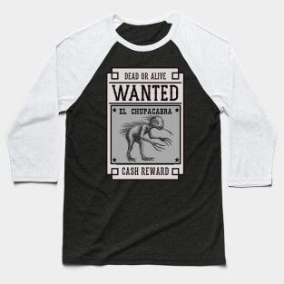 Wanted - Chupacabra Baseball T-Shirt